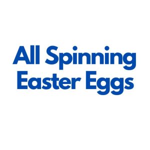 All Spinning Easter Eggs